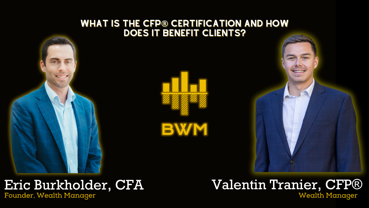 What Is the CFP® Certification and How Does It Benefit Clients?